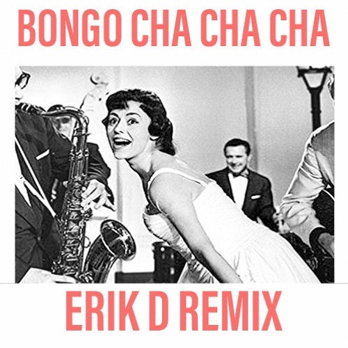 CATERINA VALENTE - Bongo Cha Cha Cha (ERIK D REMIX)