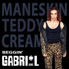 Teddy Cream ft. Måneskin - Beggin' (GABRI*L Remix)