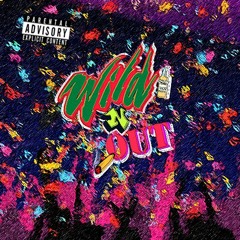 "Wild N Out"    (Prod. S&S)