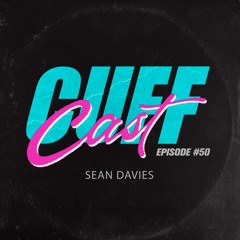 CUFF Cast 050 - Sean Davies