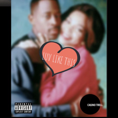 Casino Trell - Luv Like Dis