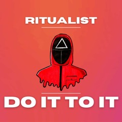 Ritualist - Do It To It [FREE DOWNLOAD]