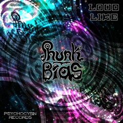 Phunk Bias - Loud Like [Free Download]