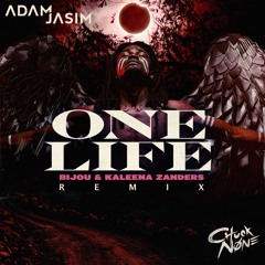 One Life (Adam Jasim x Chuck None Remix)