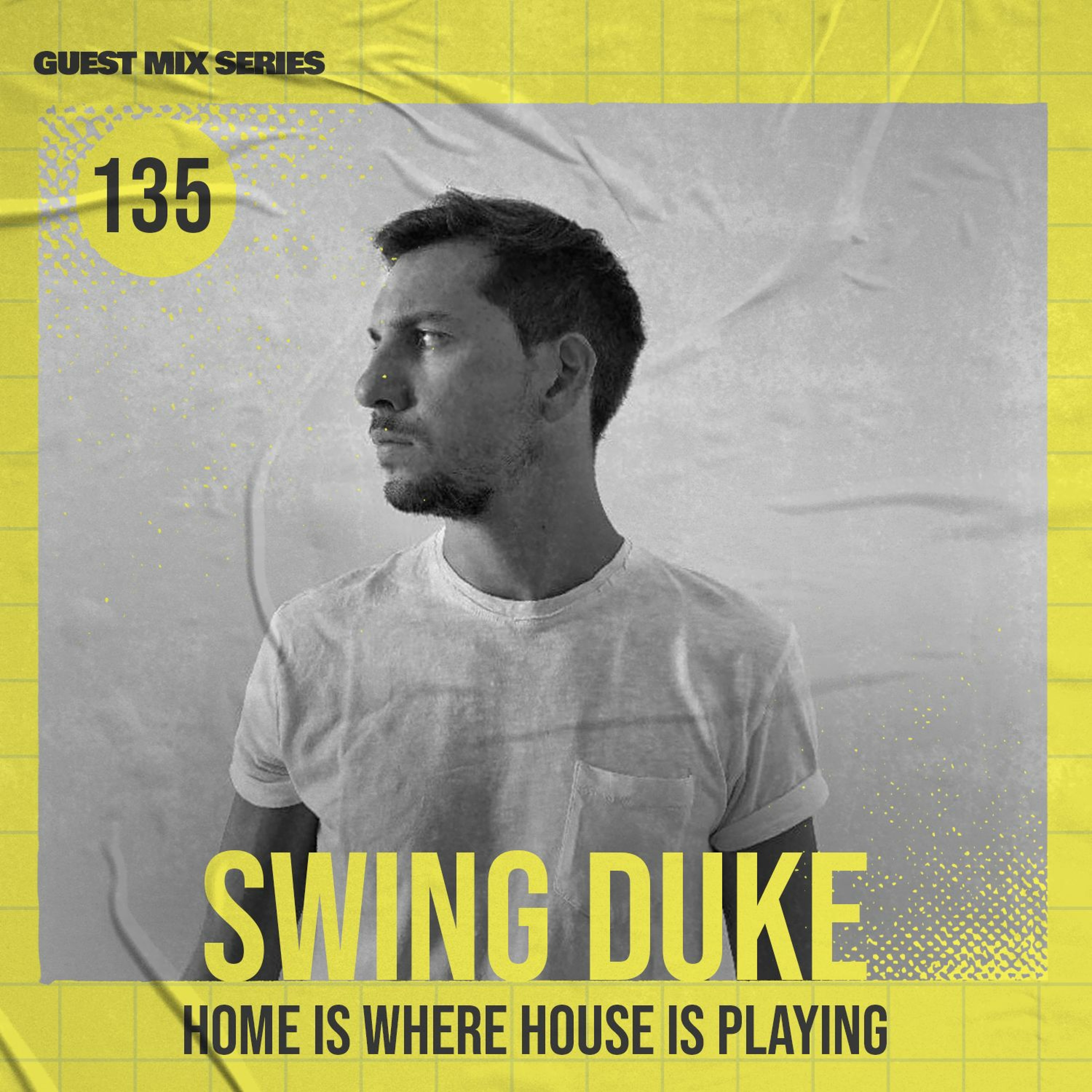 Home Is Where House Is Playing 135 [Housepedia Podcasts] I Swing Duke