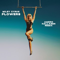 Miley Cyrus - Flowers (Amero & Hallasen Remix)