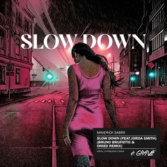 Maverick Sabre - Slow Down Feat. Jorja Smith (Bruno Brufatto & Oried Remix)