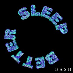Sleep Better (Bash mix)