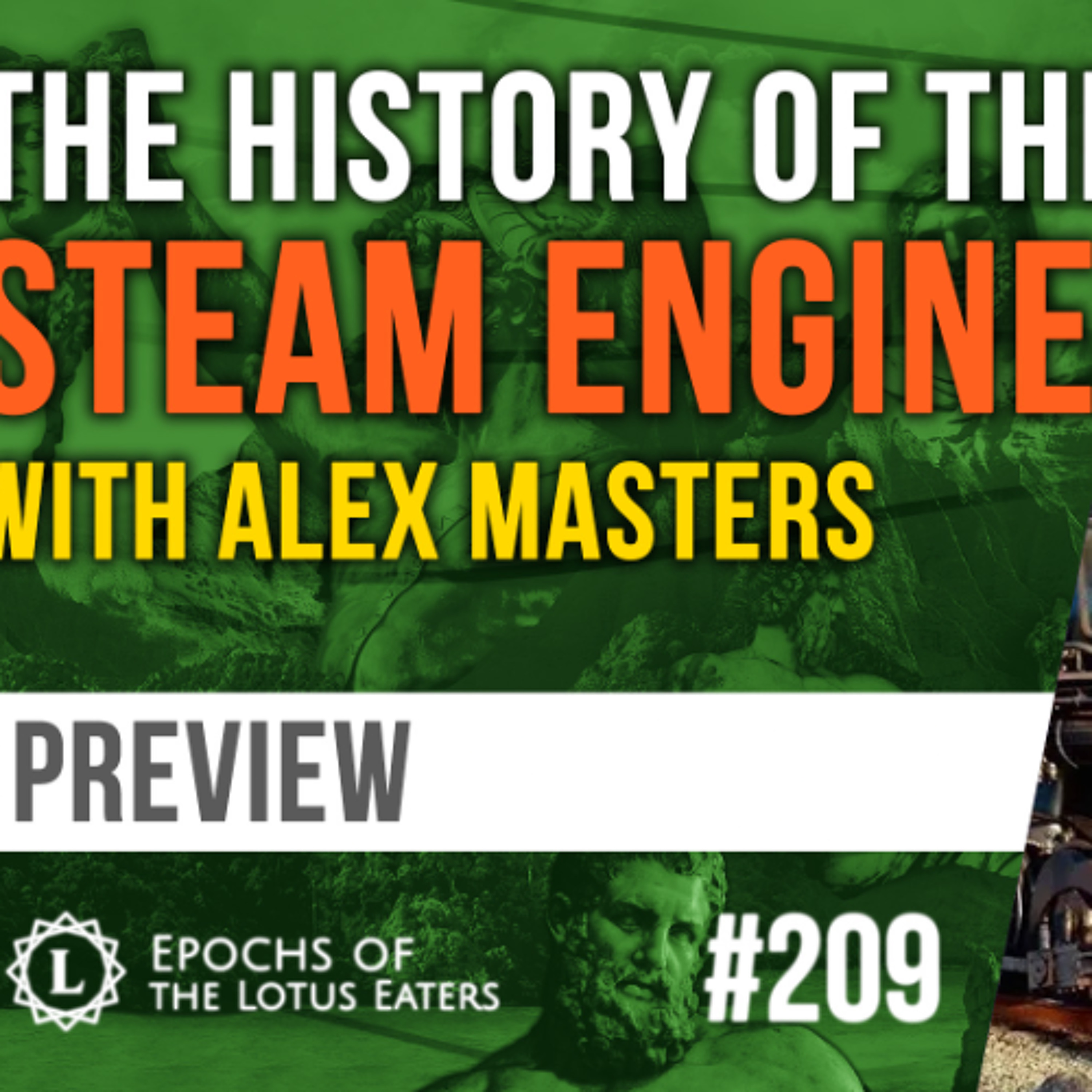 PREVIEW: Epochs #209 | The History of Steam with Alex Masters