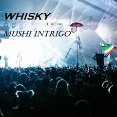 WHISKY Band MUSHI INTRIGO