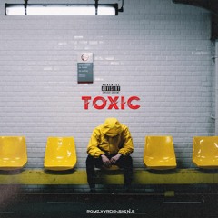 Toxic (ft. YXNNDX_OV& JaYxxR)