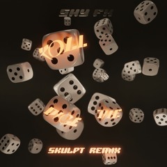 SHYFX  - Roll The Dice (Skulpt Remix)