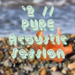PURE #2 - Acoustic Session Autumn 2k21 By DJ Jens Hempel