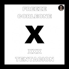FREEZE CORLEONE x XXXTENTACION - LOOK AT FREEZE