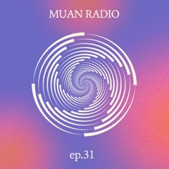 Muan Radio 31 [Progressive House & House Mix]