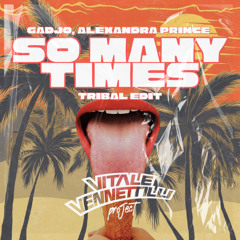 Gadjo, Alexandra Prince - So Many Times (Matteo Vitale , Stefano Vennettilli Tribal Edit)