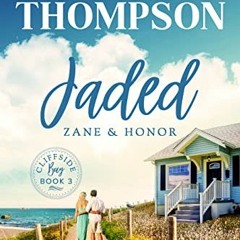 View PDF Jaded: Zane and Honor (Cliffside Bay Book 3) by  Tess Thompson