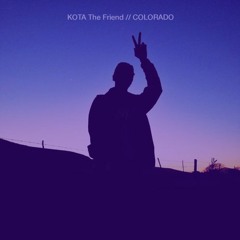 KOTA The Friend - "COLORADO" (slowed)
