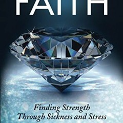 Read pdf Unbreakable Faith: Finding Strength Through Sickness and Stress by  Shelly Hart