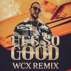 Malarkey & La Vague - He's So Good(WCX Remix) [FHM🥇]