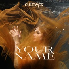 Suleymer - Your Name (official Single )
