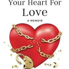 GET EPUB KINDLE PDF EBOOK Freeing Your Heart For Love: A Memoir by  Lorrine Patterson 💗