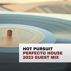 Hot Pursuit Perfecto House Guest Mix