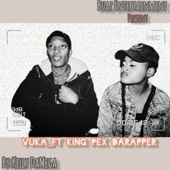 VUKA.mp3-Kelly DaMega & King Pex Darapper