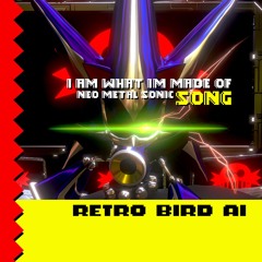 I Am What I’m Made Of (Neo Metal Sonic Song)