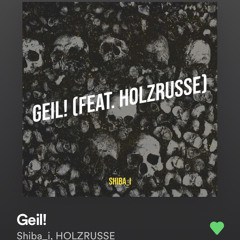 Shiba Feat. Holzrusse - GEIL!! (Original Mix) FREE DOWNLOAD