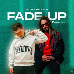 ZEG P Ft. Hamza & SCH - Fade Up (Dymitry Remix)