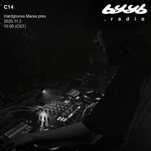 C14 @ byyb.radio | Hardgroove Mania pres. | Nov.02 2025