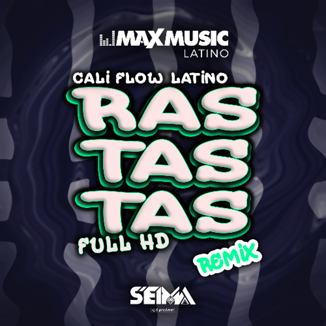 Stream Cali Flow Latino - Ras Tas Tas Full HD (Seima Afro Remix) by MAX ...