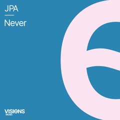 JPA - Never (Visions Music)