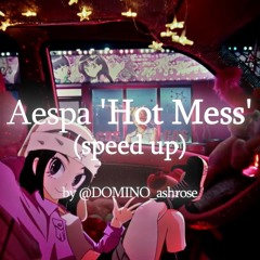 Aespa - Hot Mess (speed up)💅✨
