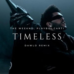 The Weeknd, Playboi Carti - Timeless (DAWLO "Melodic Techno" Remix)