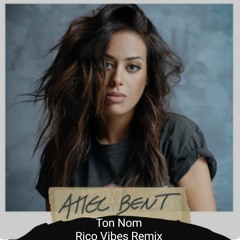 Amel Bent - Ton Nom (Rico Vibes Remix)