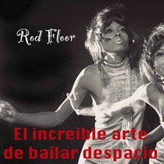 Rod Floor-El Increible Arte De Bailar Despacio part 1