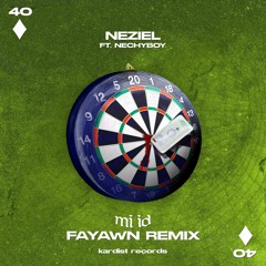 NEZIEL - MI ID (feat. Nechyboy) (Fayawn Remix)