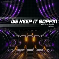 We Keep It Boppin (feat Rakjay)