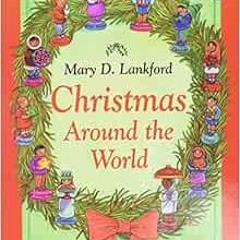 [GET] EBOOK 🗸 Christmas Around the World: A Christmas Holiday Book for Kids by Mary