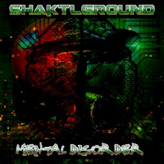 SHAKTLGROUND_ MENTAL DISORDER ALBUM