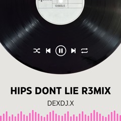 Hips Dont Lie R3mix