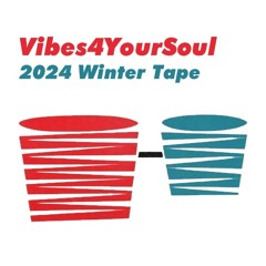 Vibes4YourSoul 2024 Winter Tape