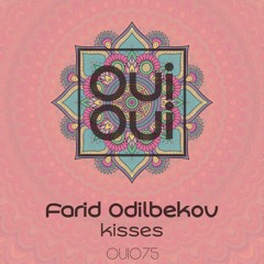 OUI075 | Farid Odilbekov - Kisses (Original Mix)