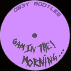 Flex (UK) - 6 In The Morning (OB3Y BOOTLEG) [FREE DL]