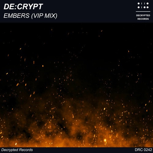 Stream De:crypt - Embers (VIP Mix) by Decrypted Records | Listen online ...
