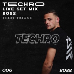 TECHRO | TECH-HOUSE LIVE SET MIX 2022 | 006