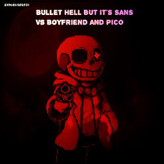 Bullet Hell But It’s Sans Vs Boyfriend and Pico