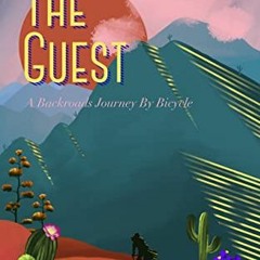 FREE EPUB 🎯 The Guest: A Backroads Journey by Bicycle by  Quinten Dol PDF EBOOK EPUB